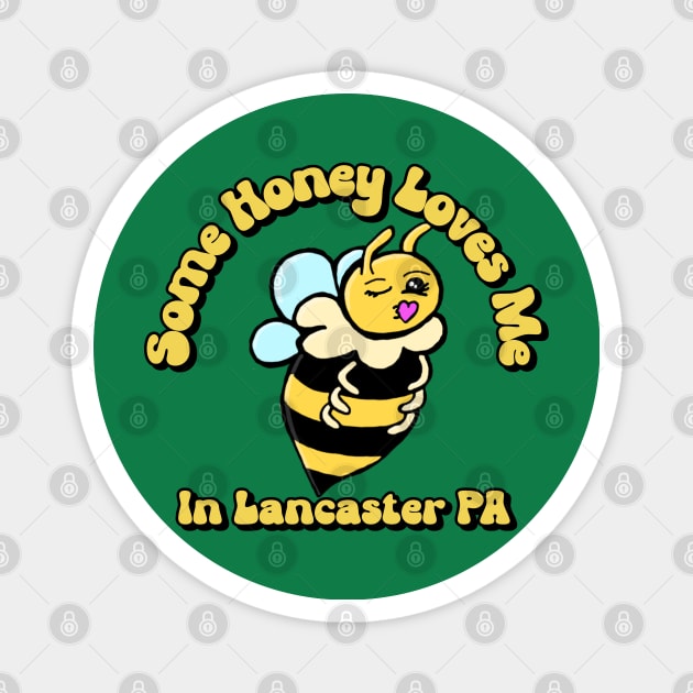 "Some Honey Loves Me In Lancaster, PA” Cute Honey Bee Magnet by Tickle Shark Designs